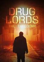 Watch Drug Lords: The Takedown Fmovies