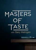 Watch Masters of Taste with Gary Mehigan Fmovies