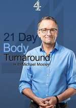 Watch 21 Day Body Turnaround with Michael Mosley Fmovies