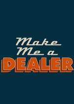 Watch Make Me a Dealer Fmovies