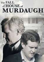 Watch The Fall of the House of Murdaugh Fmovies