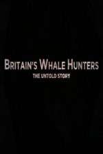 Watch Britains Whale Hunters - The Untold Story Fmovies