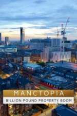 Watch Manctopia: Billion Pound Property Boom Fmovies