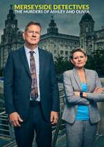 Watch Merseyside Detectives: The Murders of Ashley and Olivia Fmovies