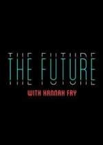 Watch The Future with Hannah Fry Fmovies