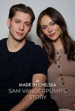 Watch Made in Chelsea: Sam Vanderpump\'s Story Fmovies