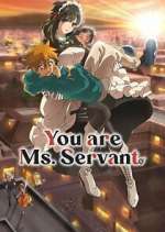 Watch You Are Ms. Servant Fmovies