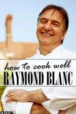 Watch Raymond Blanc: How to Cook Well Fmovies