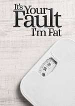 Watch It's Your Fault I'm Fat Fmovies