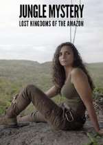 Watch Jungle Mystery: Lost Kingdoms of the Amazon Fmovies