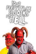 Watch Your Pretty Face Is Going to Hell Fmovies