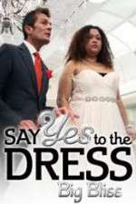 Watch Say Yes to the Dress - Big Bliss Fmovies