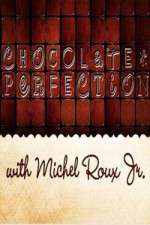 Watch Chocolate Perfection with Michel Roux Jr Fmovies