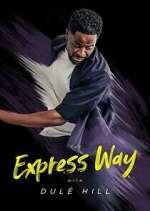 Watch The Express Way with DulÃ© Hill Fmovies