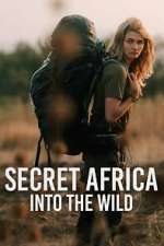 Watch Secret Africa: Into the Wild Fmovies