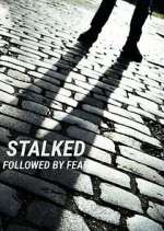 Watch Stalked: Followed by Fear Fmovies
