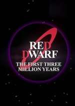 Watch Red Dwarf: The First Three Million Years Fmovies
