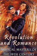 Watch Revolution and Romance - Musical Masters of the 19th Century Fmovies