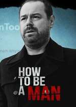 Watch Danny Dyer: How to Be a Man Fmovies
