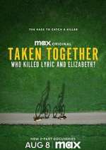 Watch Taken Together: Who Killed Lyric and Elizabeth? Fmovies