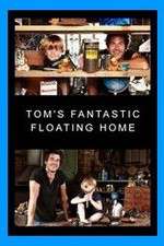 Watch Tom's Fantastic Floating Home Fmovies