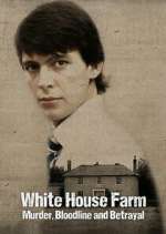 Watch White House Farm: Murder, Bloodline and Betrayal Fmovies