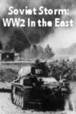 Watch Soviet Storm: WW2 in the East Fmovies